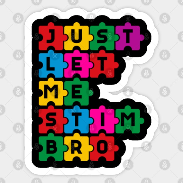 Just let me stim bro Funny Puzzle Autism Awareness Month Sticker by GreenCraft